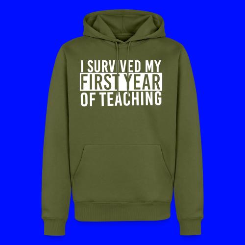 I Survived My First Year of Teaching Teacher Tee - Men's Premium Hoodie