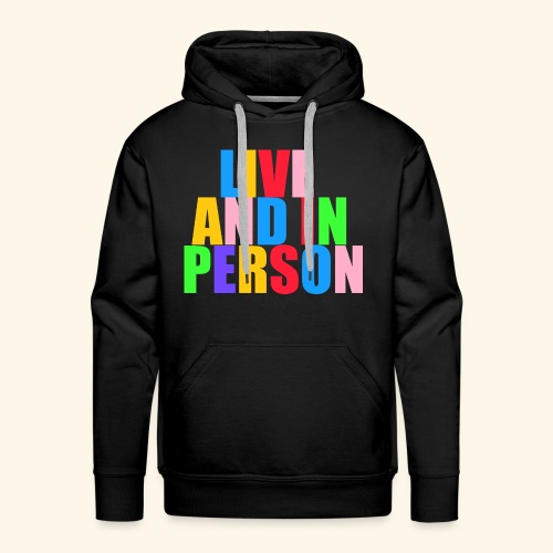 live and in person - Men's Premium Hoodie