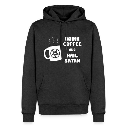 Drink Coffee, Hail Satan - Men's Premium Hoodie