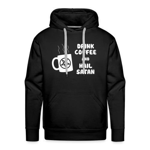 Drink Coffee, Hail Satan - Men's Premium Hoodie