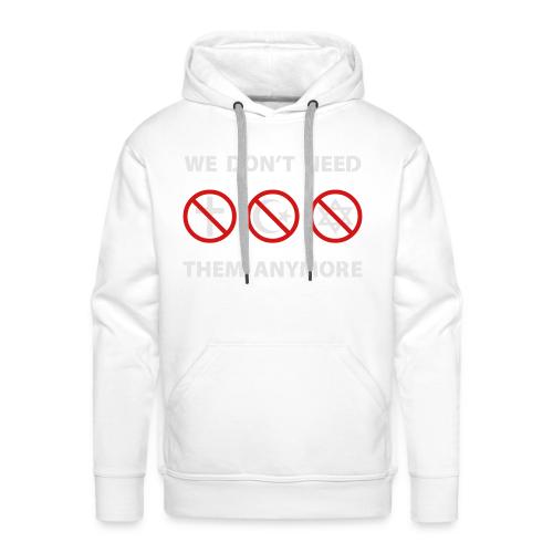 We Don't Need Religion Anymore - Men's Premium Hoodie