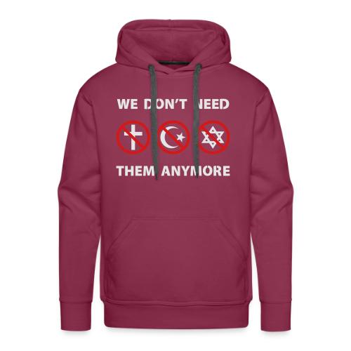 We Don't Need Religion Anymore - Men's Premium Hoodie