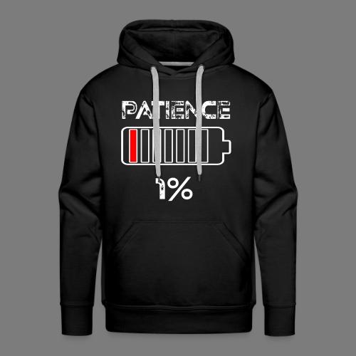 Patience 1% battery Funny saying - Men's Premium Hoodie