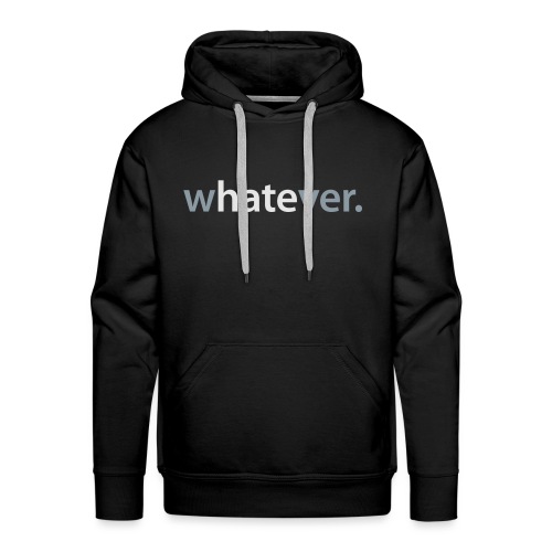 wHATEver - Men's Premium Hoodie