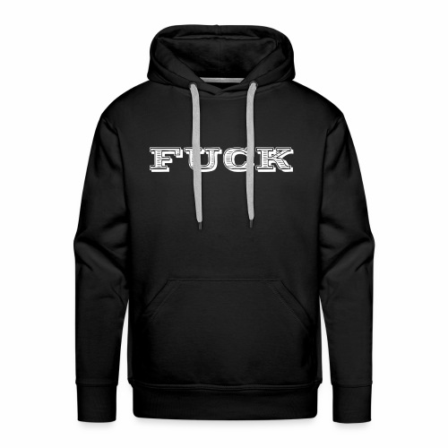 Fuck ! A Fkn Cool Shirt Gift Idea - Men's Premium Hoodie