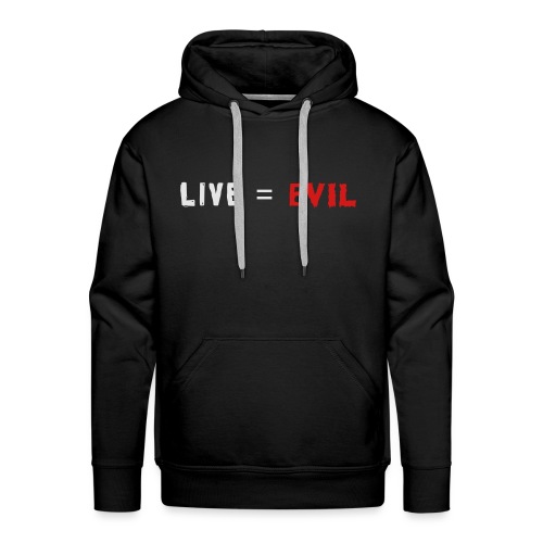 Live = Evil - Men's Premium Hoodie
