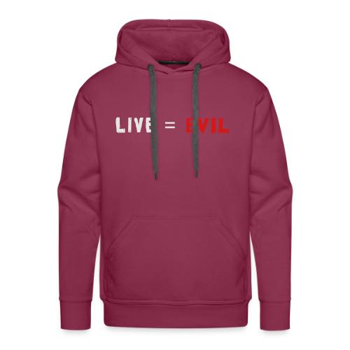 Live = Evil - Men's Premium Hoodie
