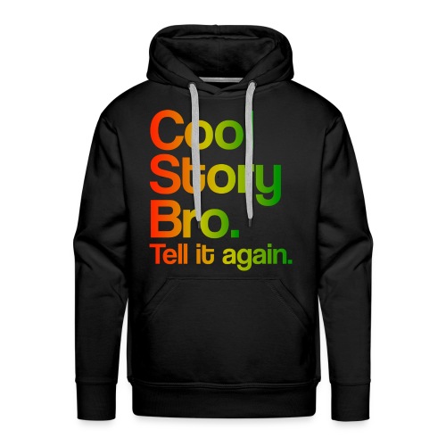Cool Story Bro Tell It Again Rasta Design - Men's Premium Hoodie