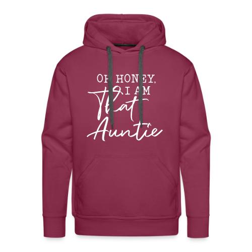 Oh Honey I Am That Auntie - Men's Premium Hoodie