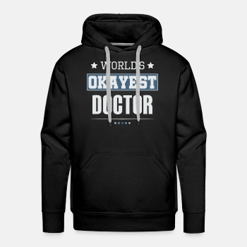 World's Okayest Doctor - Premium hoodie for men