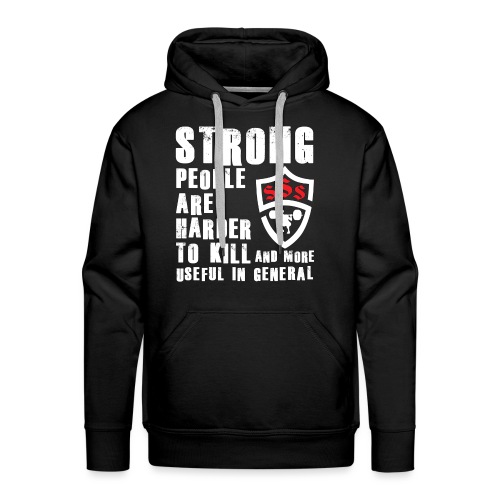 Strong People Are Harder To Kill - Men's Premium Hoodie