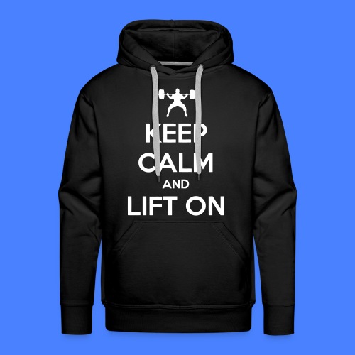 Keep Calm And Lift On - Men's Premium Hoodie