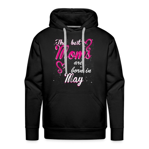 The Best Moms are born in May - Men's Premium Hoodie