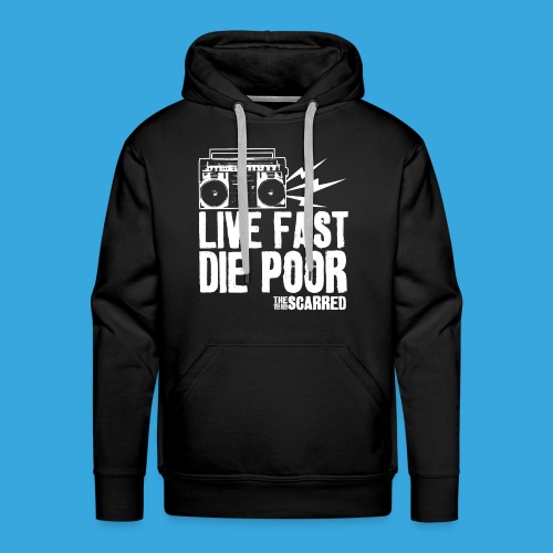 The Scarred - Live Fast Die Poor - Boombox shirt - Men's Premium Hoodie