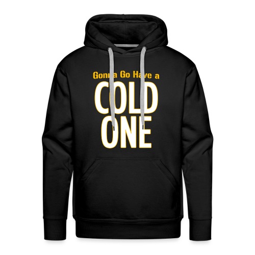 Gonna Go Have a Cold One (Draft Day) - Men's Premium Hoodie