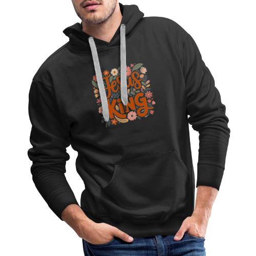 Jesus Is King – Floral Christian Typography Design - Men's Premium Hoodie