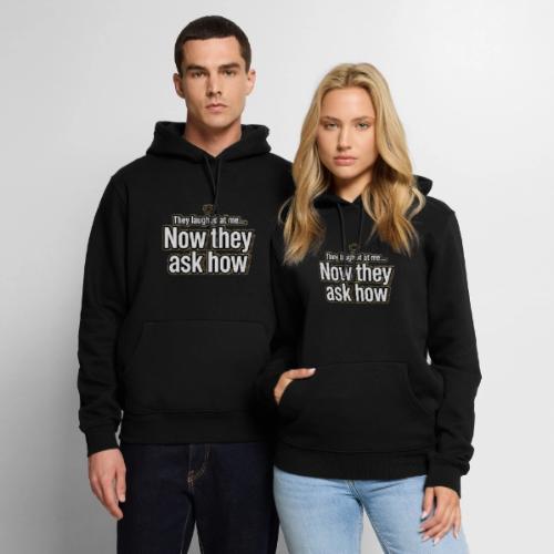 They Laughed at Me Now They Ask How | Motivational - Men's Premium Hoodie