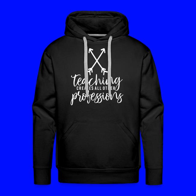 Teaching Creates All Other Professions Teacher Tee