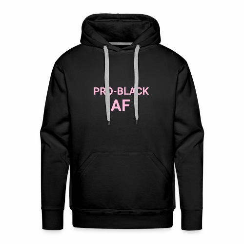 pro black af pink - Men's Premium Hoodie