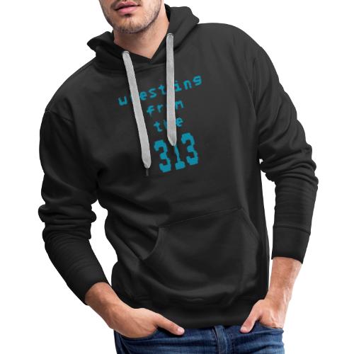 Wrestling from the 313 (Teal) - Men's Premium Hoodie