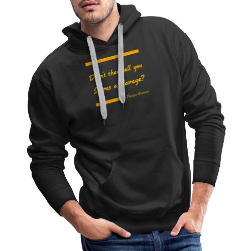 DIDN T THEY TELL YOU I WAS A SAVAGE ORANGE - Men's Premium Hoodie