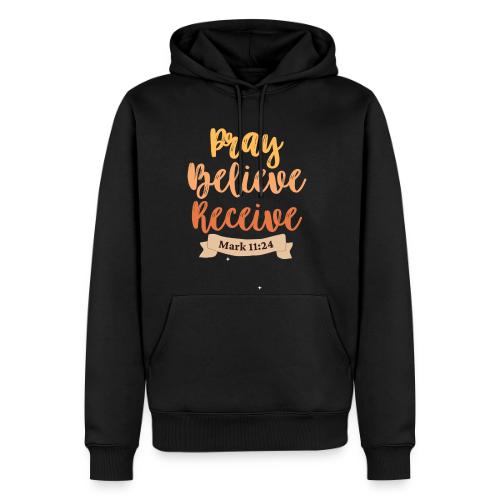 Pray believe receive - Men's Premium Hoodie