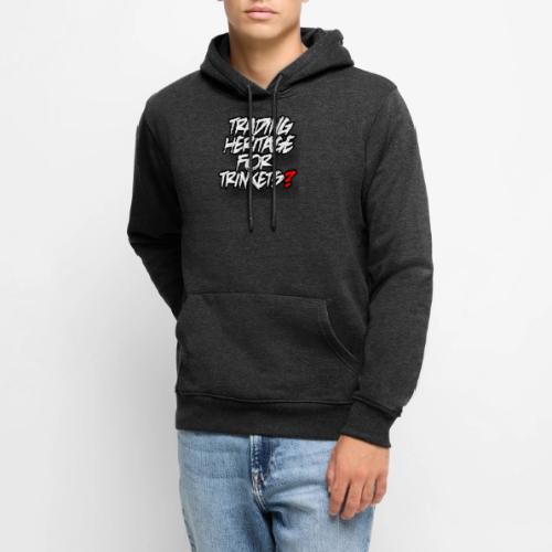 Trading away heritage - Men's Premium Hoodie