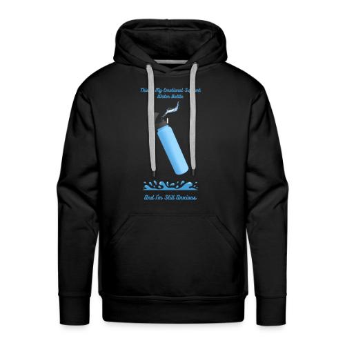 Emotional Support Water Bottle T-Shirt | Still Anx - Men's Premium Hoodie