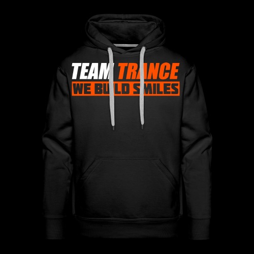 Team Trance - We Build Smiles - Men's Premium Hoodie
