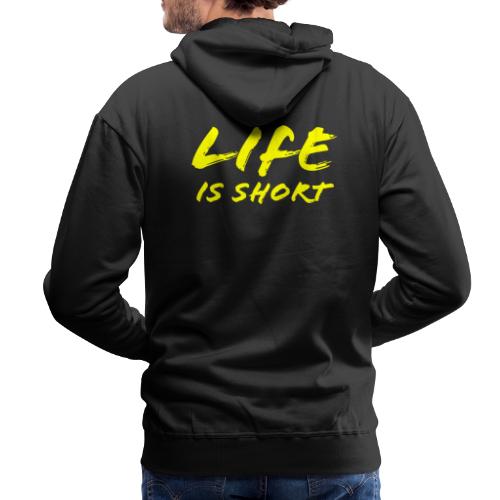 Life is Short - Men's Premium Hoodie