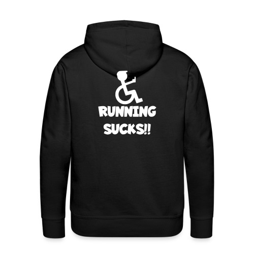 Running sucks for wheelchair users - Men's Premium Hoodie