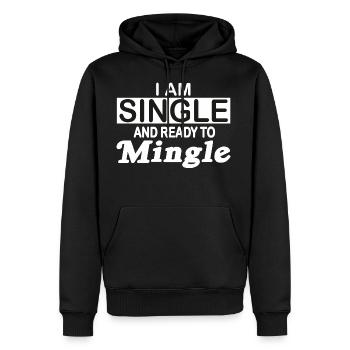Single I am single ready to mingle being single - Men's Premium Hoodie - black - Front - Nico (187cm) & Julia (174cm)