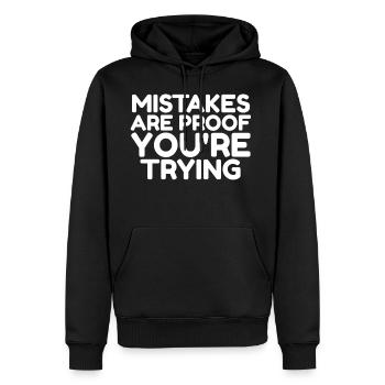 Mistakes are proof you're trying - Men's Premium Hoodie - black - Front - Nico (187cm) & Julia (174cm)