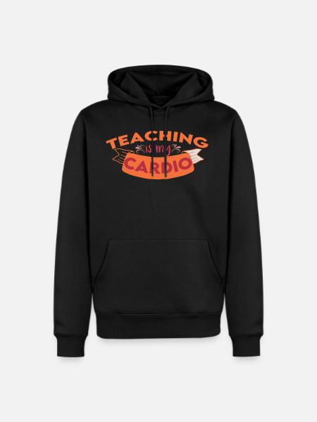 Teaching Is My Cardio - Men's Premium Hoodie - black