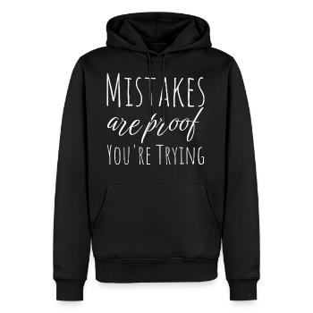 Mistakes Are Proof Youre Trying - Men's Premium Hoodie - black - Front - Nico (187cm) & Julia (174cm)