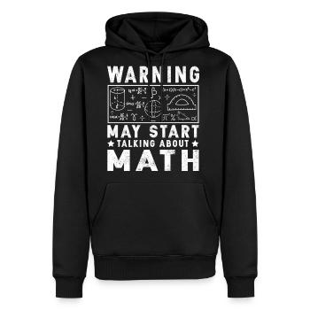 Funny Math Teacher Warning Geek Nerd Gift - Men's Premium Hoodie - black - Front - Nico (187cm) & Julia (174cm)