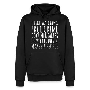 I Like Watching True Crime Documentaries Comfy - Men's Premium Hoodie - black - Front - Nico (187cm) & Julia (174cm)