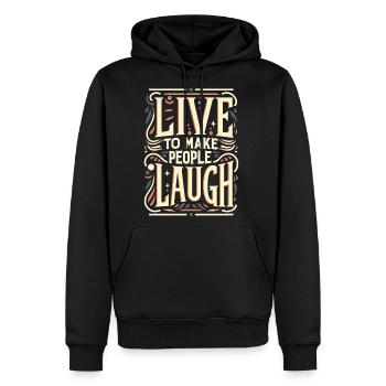 Live To Make People Laugh 10 - Men's Premium Hoodie - black - Front - Nico (187cm) & Julia (174cm)