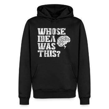 Whose Idea Was This 3 - Men's Premium Hoodie - black - Front - Nico (187cm) & Julia (174cm)