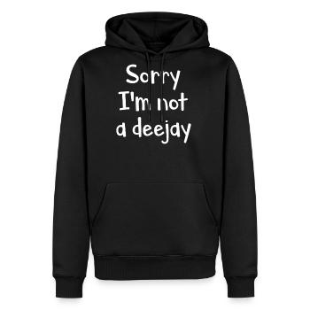 Sorry I'M Not A Deejay - Dj - Men's Premium Hoodie - black - Front - Nico (187cm) & Julia (174cm)