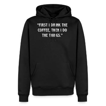 Funny Coffee Quote T-Shirt - Men's Premium Hoodie - black - Front - Nico (187cm) & Julia (174cm)