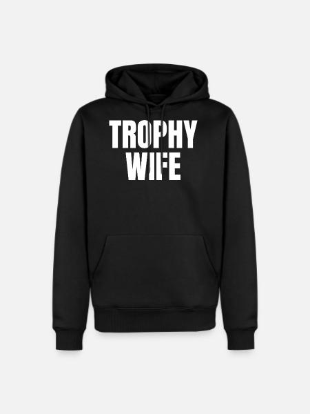 Trophy Wife - Men's Premium Hoodie - black