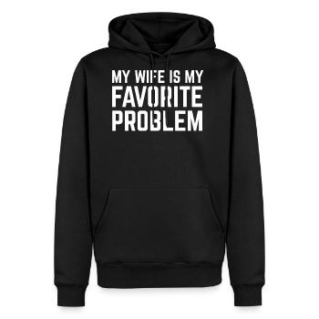 my wife is my favorite problem - funny husband - Men's Premium Hoodie - black - Front - Nico (187cm) & Julia (174cm)