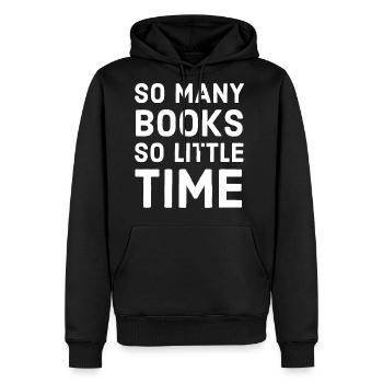 so many books so little time - Men's Premium Hoodie - black - Front - Nico (187cm) & Julia (174cm)