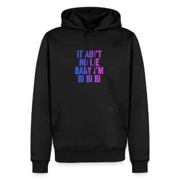 Ain'T No Lie Baby I'M Bi Bi Bi Funny Biual Pride H - Men's Premium Hoodie - black - Front - Nico (187cm) & Julia (174cm)