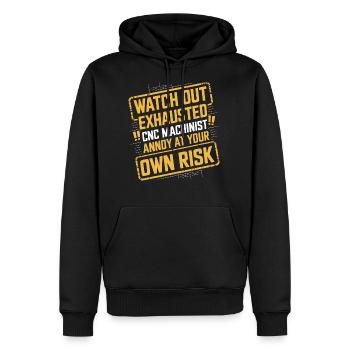 Watch Out Exhausted CNC Machinist Annoy At Your - Men's Premium Hoodie - black - Front - Nico (187cm) & Julia (174cm)