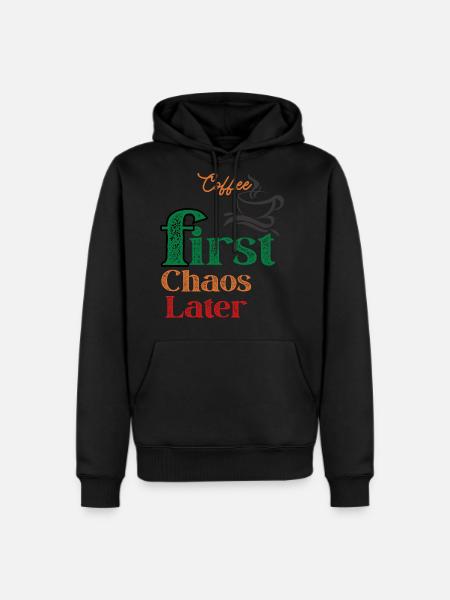 Coffee First Chaos Later Vintage Quote - Men's Premium Hoodie - black