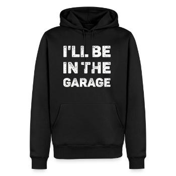I'll Be In The Garage Mechanic - Men's Premium Hoodie - black - Front - Nico (187cm) & Julia (174cm)