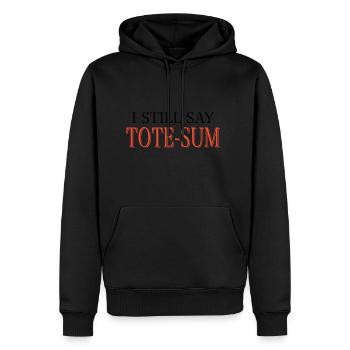I still say tote sum brother t shirts - Men's Premium Hoodie - black - Front - Nico (187cm) & Julia (174cm)