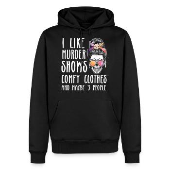 I Like Murder Shows Comfy Clothes And 3 People - Men's Premium Hoodie - black - Front - Nico (187cm) & Julia (174cm)